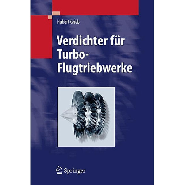 Verdichter für Turbo-Flugtriebwerke, Hubert Grieb