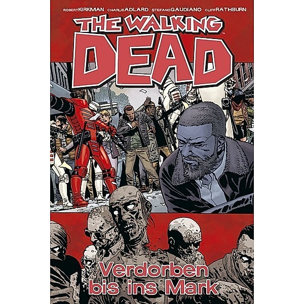 Verdorben bis ins Mark / The Walking Dead Bd.31, Robert Kirkman