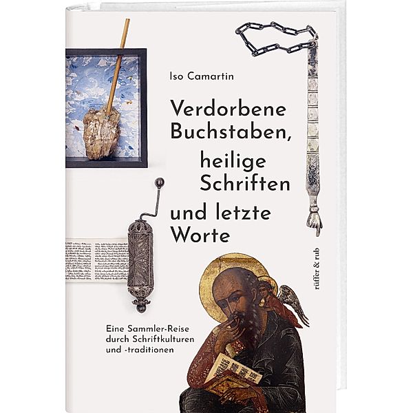 Verdorbene Buchstaben, heilige Schriften und letzte Worte, Iso Camartin