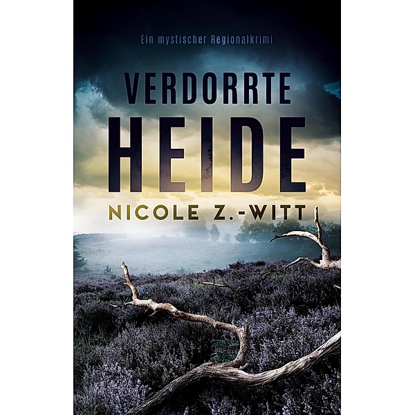Verdorrte Heide, Nicole Z. -Witt