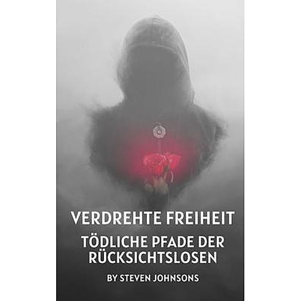 Verdrehte Freiheit / Steven Johnsons Verdrehte Freiheit Serie Bd.1, Steven Johnsons