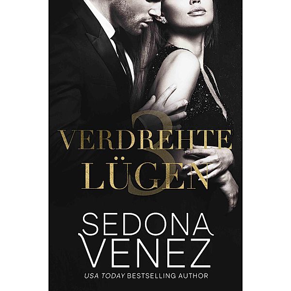 Verdrehte Lügen 3 / dirty secrets romantik Bd.3, Sedona Venez