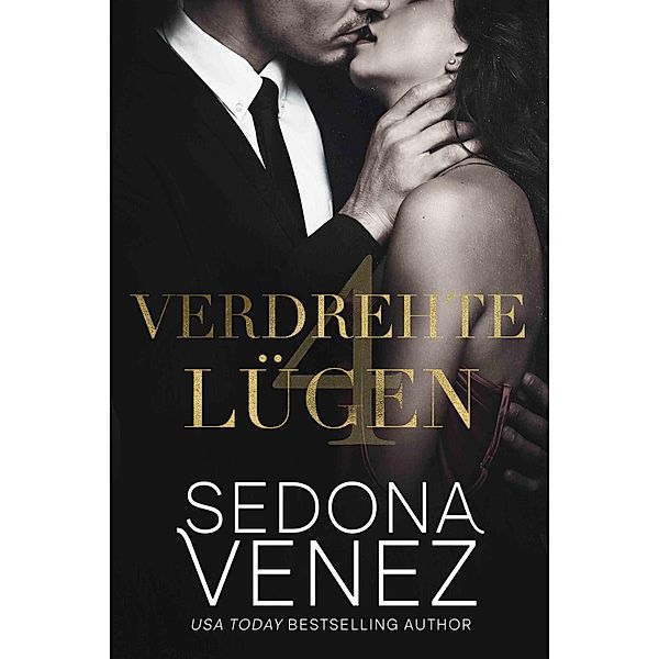 Verdrehte Lügen 4 / dirty secrets romantik Bd.4, Sedona Venez