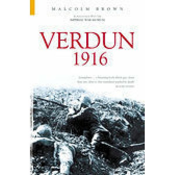 Verdun 1916, Malcolm Brown