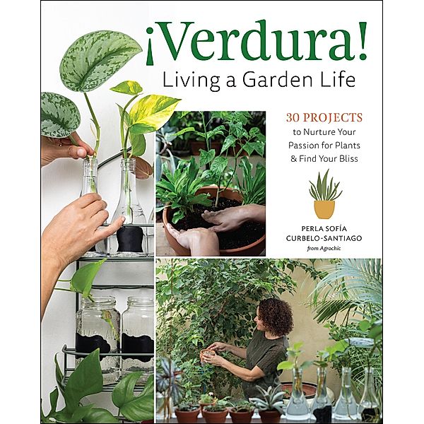 ¡Verdura! - Living a Garden Life, Perla Sofía Curbelo-Santiago