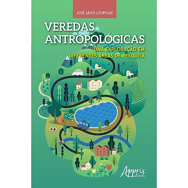Veredas antropológicas: uma exploração em diferentes áreas de pesquisa, José Sávio Leopoldi