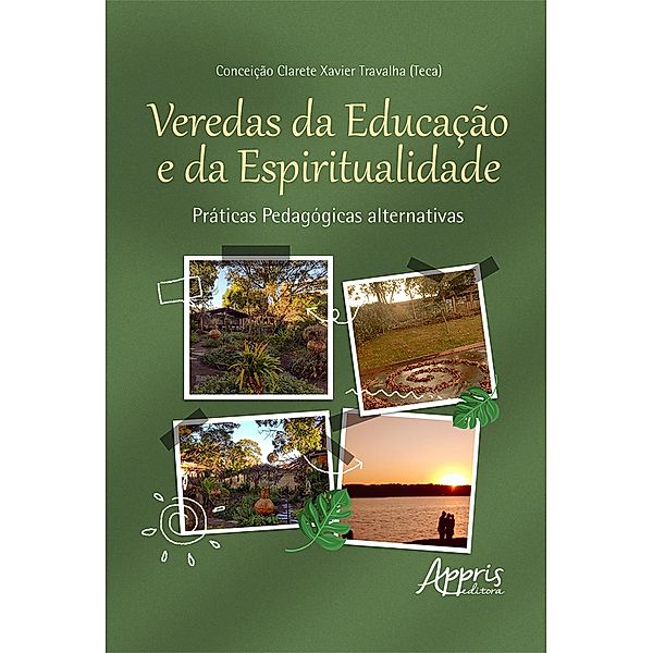 Veredas da educação e da espiritualidade: práticas pedagógicas alternativas, Conceição Clarete Xavier Travalha