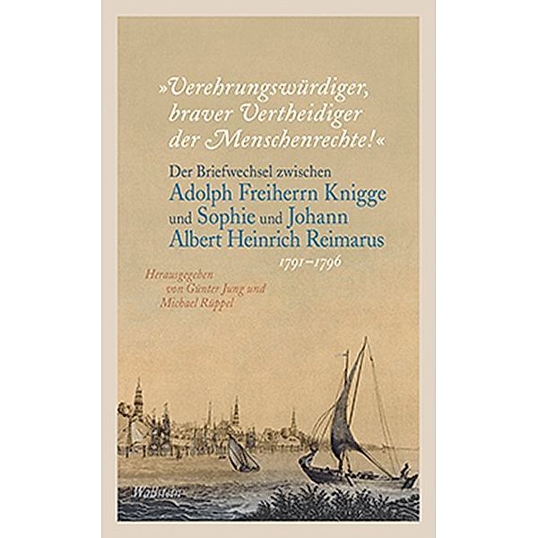 »Verehrungswürdiger, braver Vertheidiger der Menschenrechte!«, Adolph von Knigge, Johann Albert Heinrich Reimarus, Sophie Reimarus