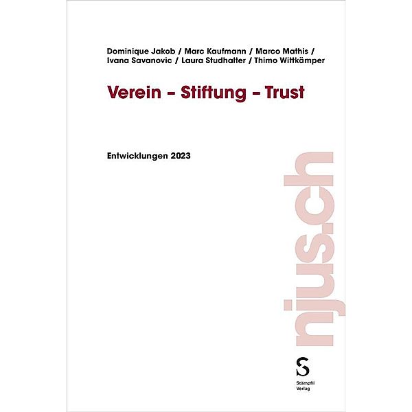 Verein - Stiftung - Trust 2023, Dominique Jakob, Marc Kaufmann, Marco Mathis, Ivana Savanovic, Laura Studhalter, Thimo Wittkämpfer