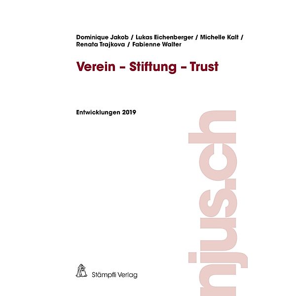 Verein - Stiftung - Trust / njus.ch Bd.2019, Dominique Jakob, Lukas Eichenberger, Michelle Kalt, Renata Trajkova, Fabienne Walter