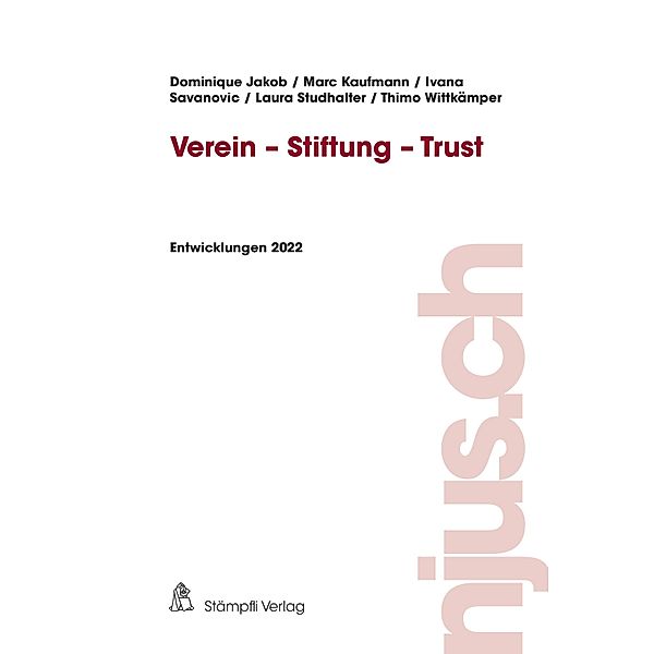 Verein - Stiftung - Trust / njus Verein-Stiftung-Trust Bd.2022, Dominique Jakob, Marc Kaufmann, Ivana Savanovic, Laura Studhalter, Thimo Wittkämper