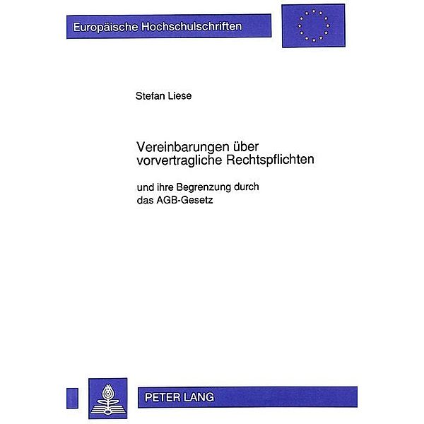 Vereinbarungen über vorvertragliche Rechtspflichten, Stefan Liese