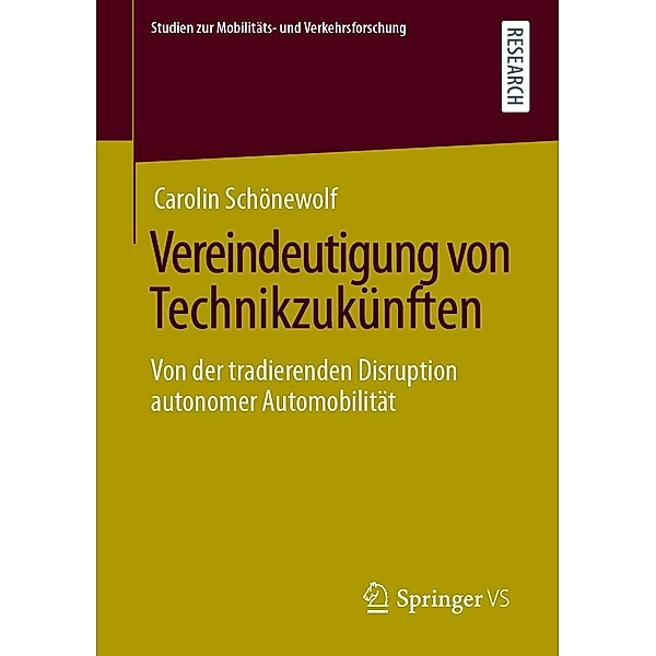 Vereindeutigung von Technikzukünften / Studien zur Mobilitäts- und Verkehrsforschung, Carolin Schönewolf