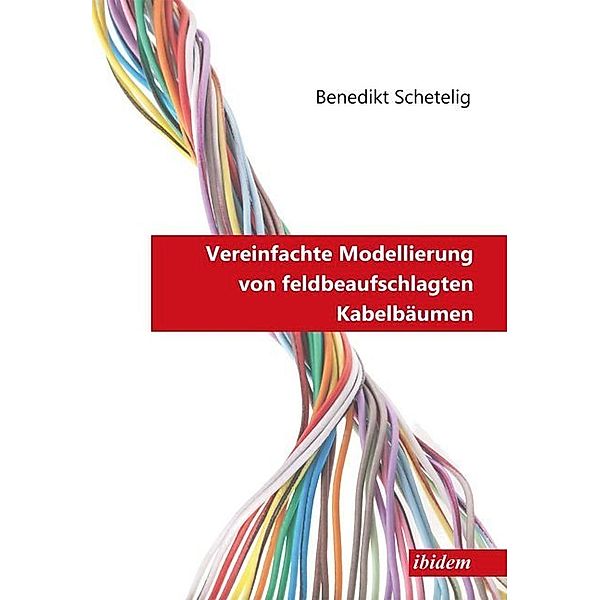 Vereinfachte Modellierung von feldbeaufschlagten Kabelbäumen, Benedikt Schetelig