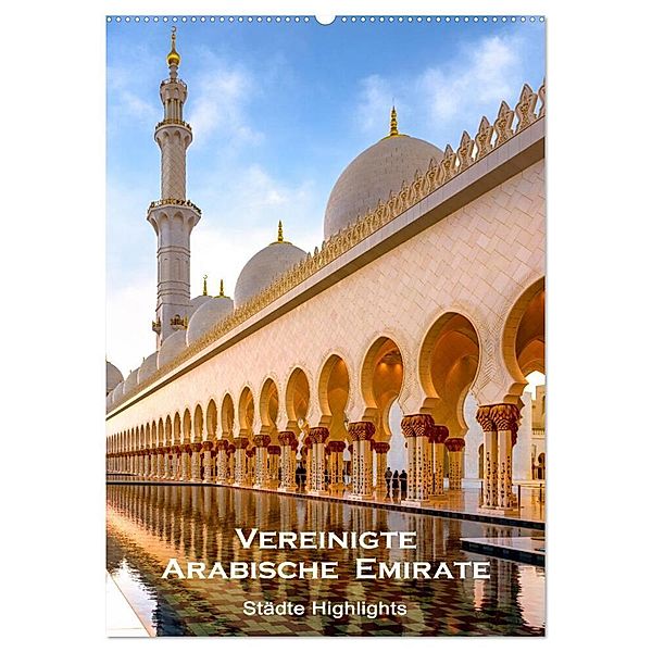 Vereinigte Arabische Emirate - Städte Highlights (Wandkalender 2024 DIN A2 hoch), CALVENDO Monatskalender, U-DO