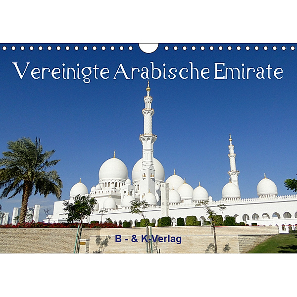 Vereinigte Arabische Emirate (Wandkalender 2019 DIN A4 quer), Bild- & Kalenderverlag Monika Müller