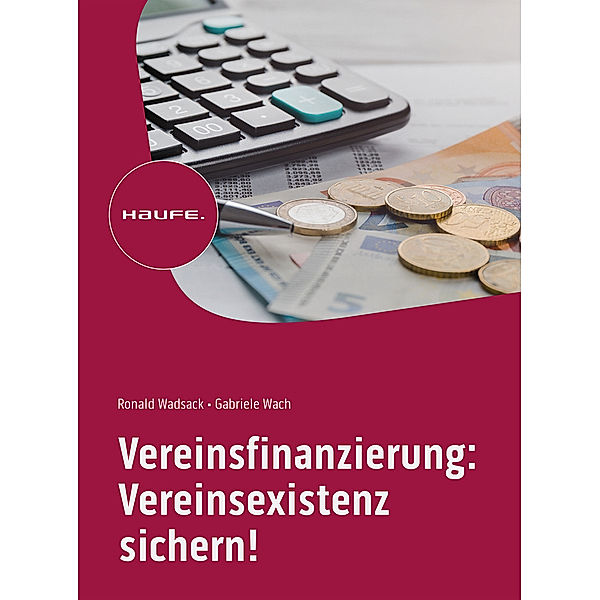 Vereinsfinanzierung: Vereinsexistenz sichern!, Ronald Wadsack, Gabriele Wach