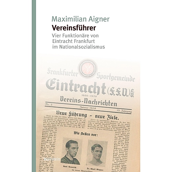 Vereinsführer / Studien zur Geschichte und Wirkung des Holocaust Bd.4, Maximilian Aigner