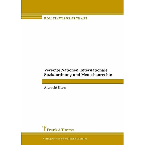 Vereinte Nationen, Internationale Sozialordnung und Menschenrechte, Albrecht Horn