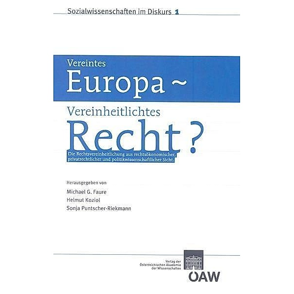 Vereintes Europa - Vereinheitlichtes Recht?, M. -G. Faure, H. Koziol, S. Puntscher-Riekmann