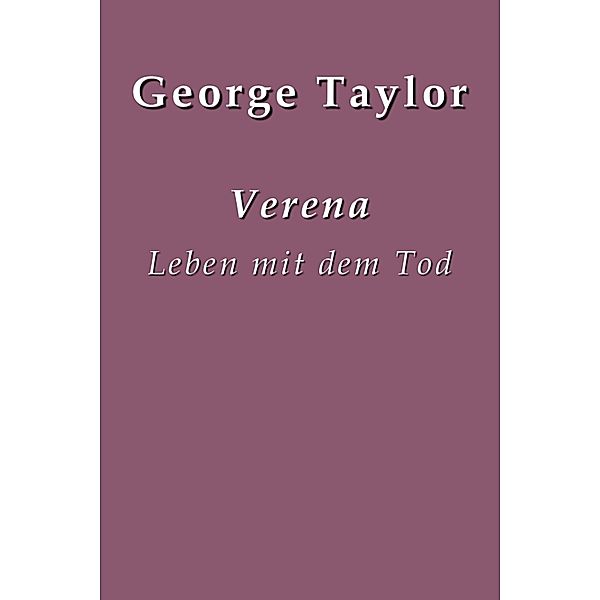 Verena, George Taylor
