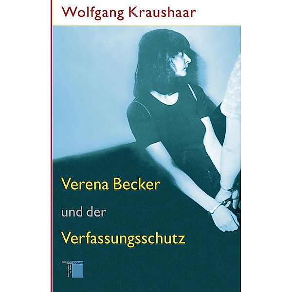 Verena Becker und der Verfassungsschutz, Wolfgang Kraushaar