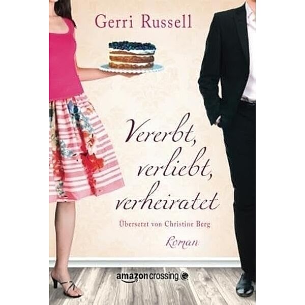 Vererbt, verliebt, verheiratet, Gerri Russell