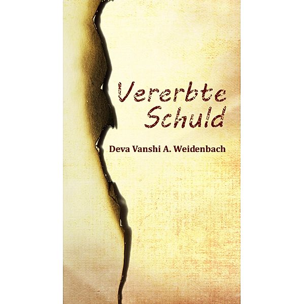 Vererbte Schuld, Deva Vanshi A. Weidenbach