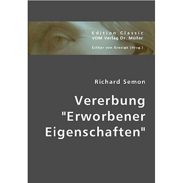 Vererbung Erworbener Eigenschaften; ., Richard Semon