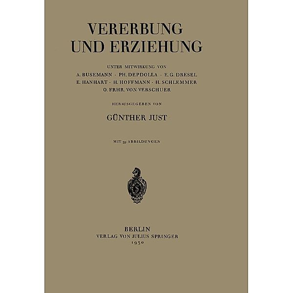 Vererbung und Erziehung, A. Busemann, Ph. Depdolla, E. G. Dresel, E. Hanhart, H. Hoffmann, H. Schlemmer, O. von Verschuer