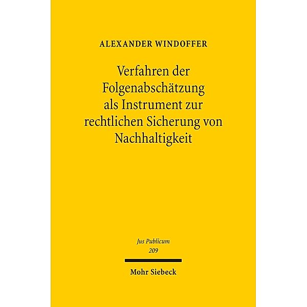 Verfahren der Folgenabschätzung als Instrument zur rechtlichen Sicherung von Nachhaltigkeit, Alexander Windoffer