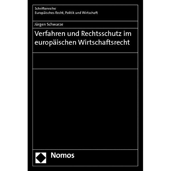 Verfahren und Rechtsschutz im europäischen Wirtschaftsrecht