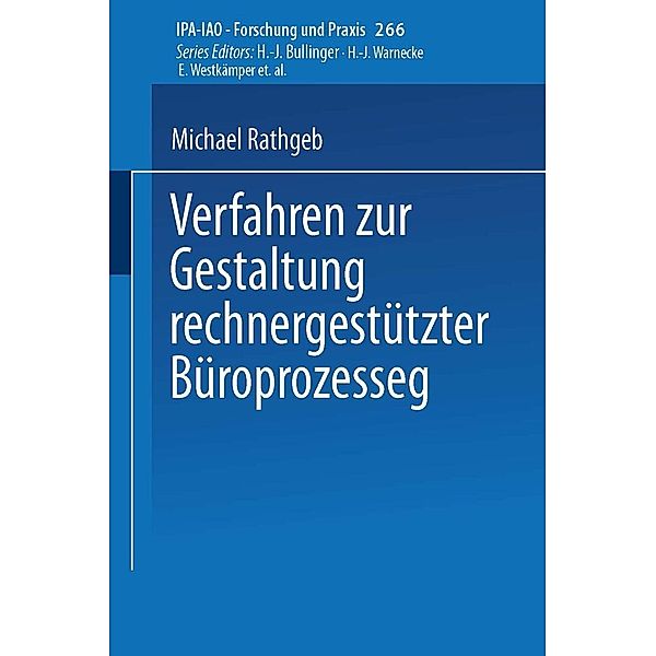 Verfahren zur Gestaltung rechnergestützter Büroprozesse / IPA-IAO - Forschung und Praxis Bd.226, Michael Rathgeb