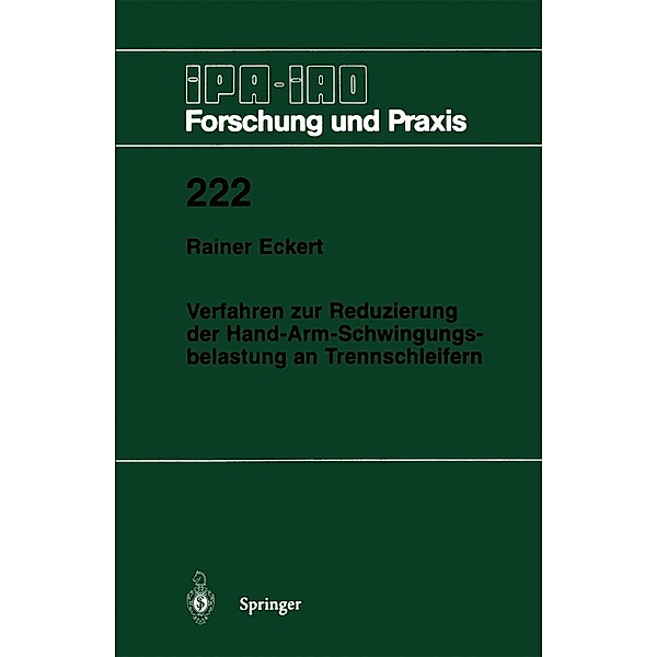 Verfahren zur Reduzierung der Hand-Arm-Schwingungsbelastung an Trennschleifern / IPA-IAO - Forschung und Praxis Bd.222, Rainer Eckert