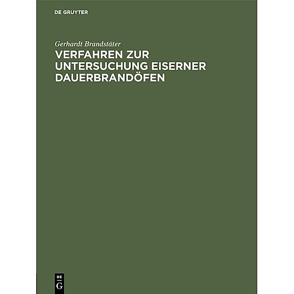 Verfahren zur Untersuchung eiserner Dauerbrandöfen, Gerhardt Brandstäter