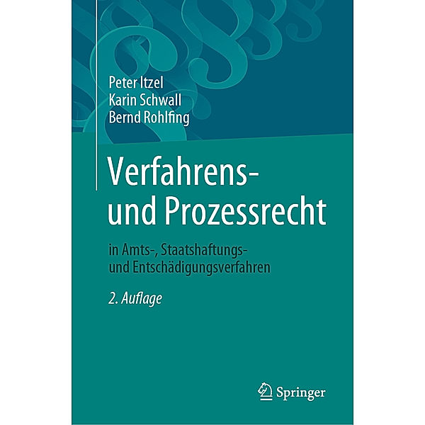 Verfahrens- und Prozessrecht in Amts-, Staatshaftungs- und Entschädigungsverfahren, Peter Itzel, Karin Schwall, Bernd Rohlfing