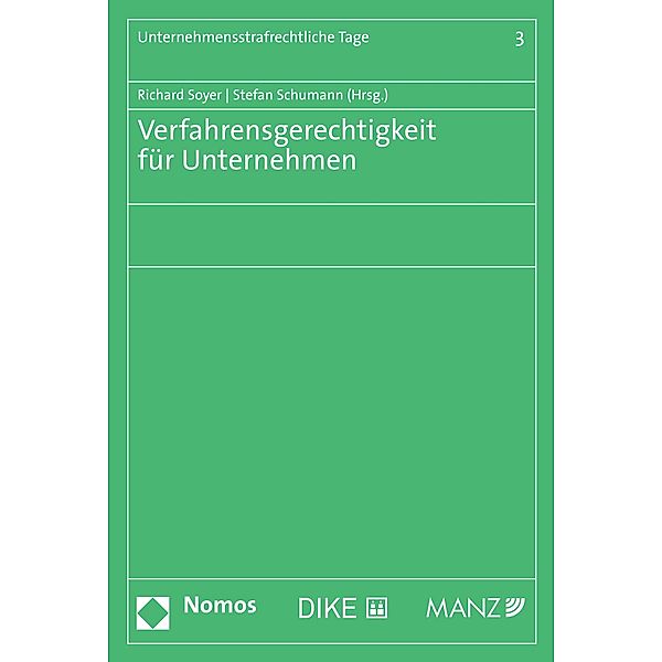 Verfahrensgerechtigkeit für Unternehmen / Unternehmensstrafrechtliche Tage Bd.3