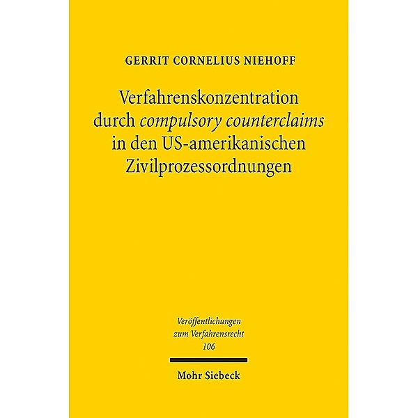 Verfahrenskonzentration durch compulsory counterclaims in den US-amerikanischen Zivilprozessordnungen, Gerrit Cornelius Niehoff