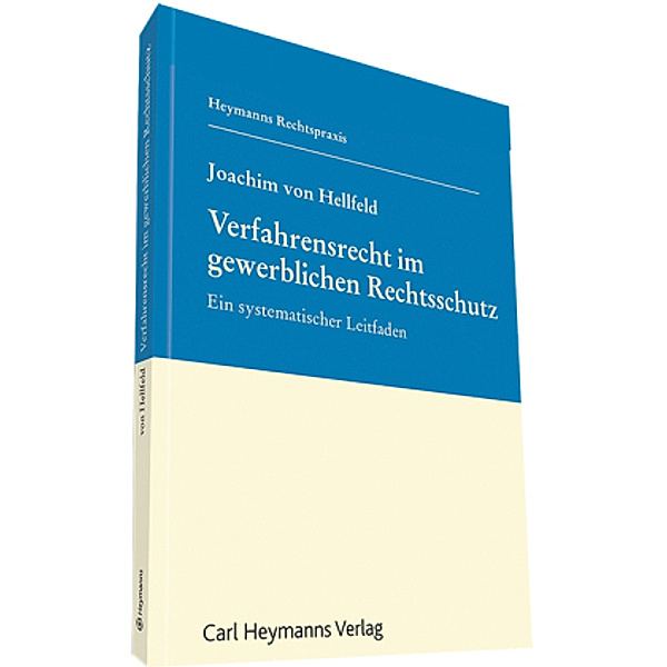 Verfahrensrecht im gewerblichen Rechtsschutz, Joachim von Hellfeld, Joachim von Hellfeld