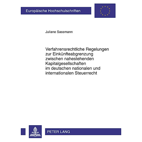 Verfahrensrechtliche Regelungen zur Einkünfteabgrenzung zwischen nahestehenden Kapitalgesellschaften im deutschen nationalen und internationalen Steuerrecht, Juliane Sassmann