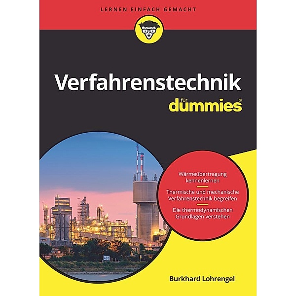 Verfahrenstechnik für Dummies / für Dummies, Burkhard Lohrengel