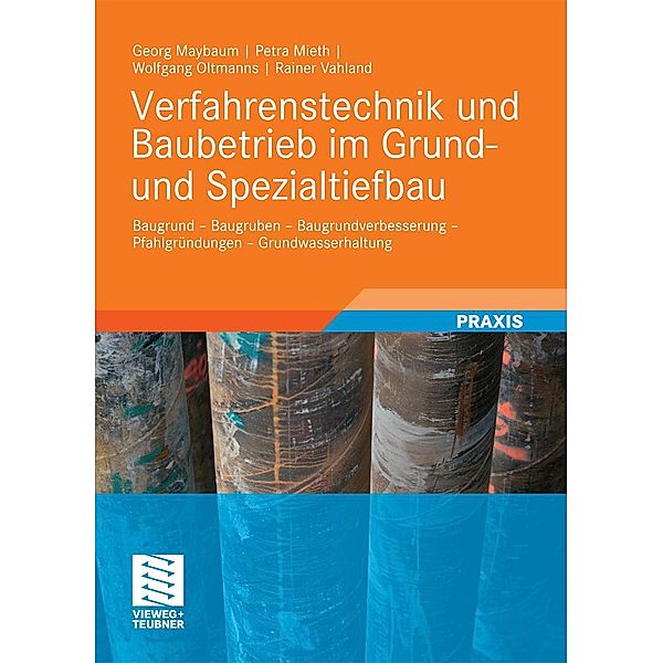 Verfahrenstechnik und Baubetrieb im Grund- und Spezialtiefbau, Georg Maybaum, Petra Mieth, Wolfgang Oltmanns, Rainer Vahland