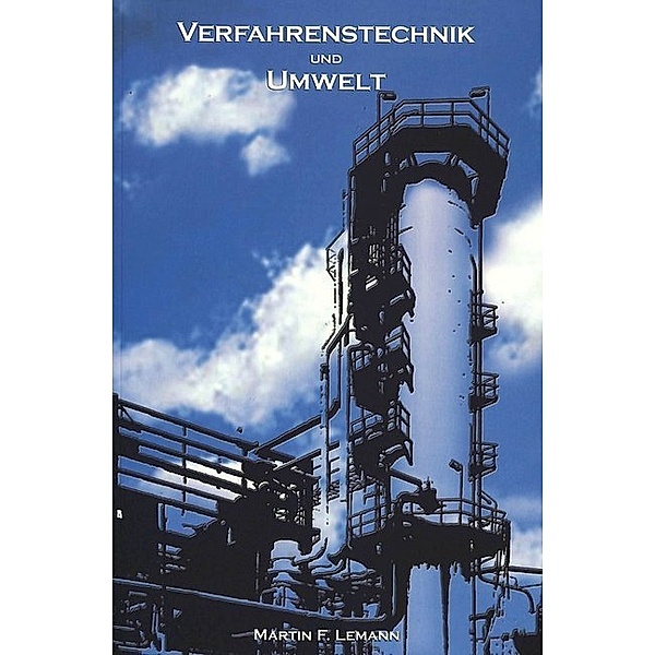 Verfahrenstechnik und Umwelt, Martin F. Lemann
