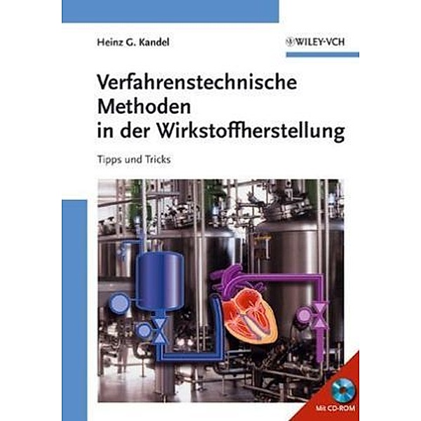 Verfahrenstechnische Methoden in der Wirkstoffherstellung, m. CD-ROM, Heinz G. Kandel