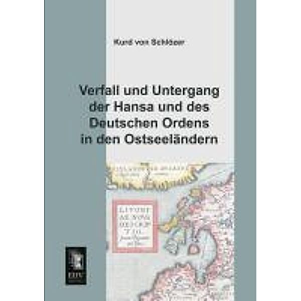 Verfall und Untergang der Hansa und des Deutschen Ordens in den Ostseeländern, Kurd von Schlözer