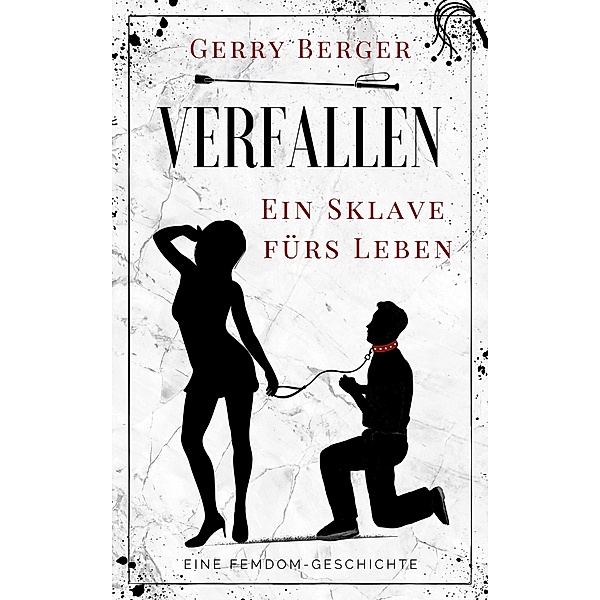 Verfallen - Ein Sklave fürs Leben, Gerry Berger