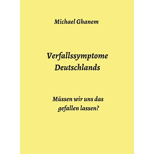 Verfallssymptome Deutschlands, Michael Ghanem