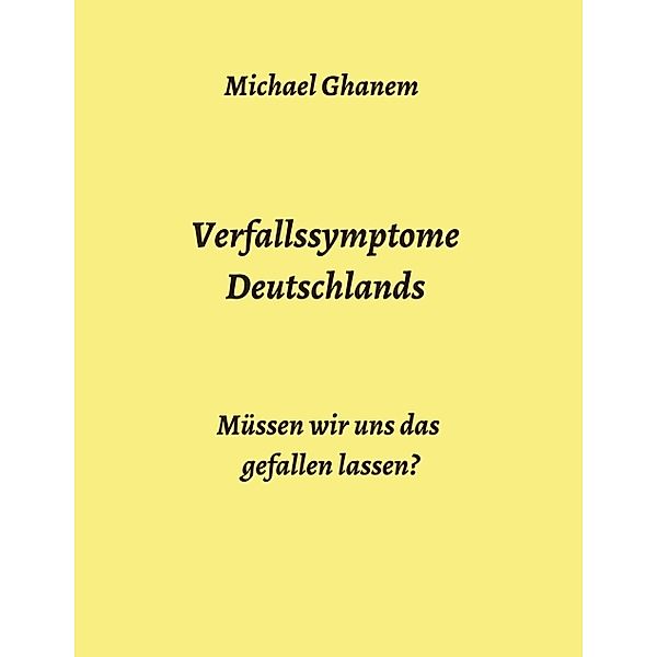 Verfallssymptome Deutschlands, Michael Ghanem