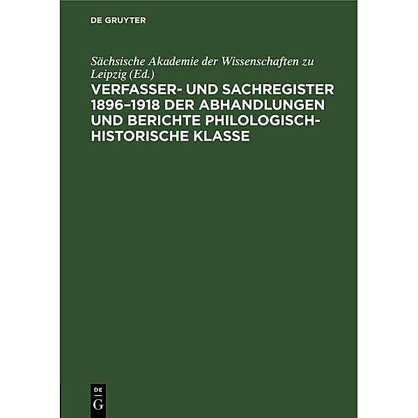 Verfasser- und Sachregister 1896-1918 der Abhandlungen und Berichte Philologisch-Historische Klasse