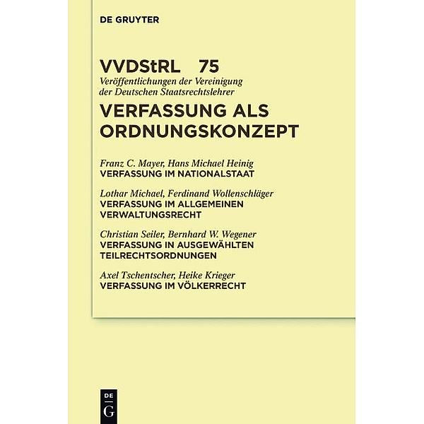 Verfassung als Ordnungskonzept / Veröffentlichungen der Vereinigung der Deutschen Staatsrechtslehrer Bd.75, Franz Mayer, Hans Michael Heinig, Lothar Michael